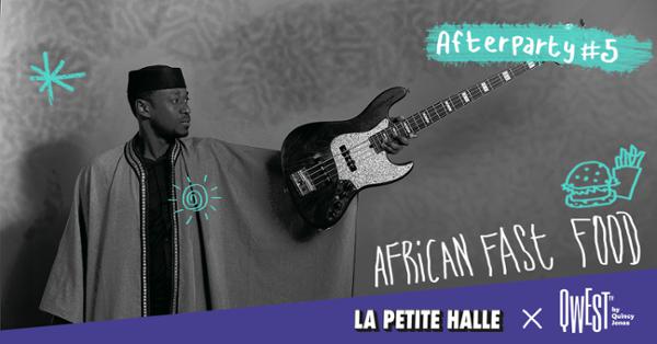 Alune Wade : After-Party #5 "African Fast Food"