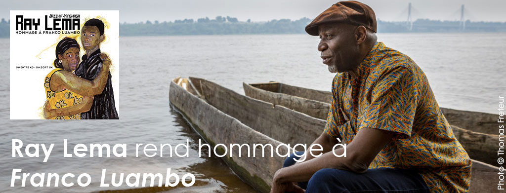 Ray Lema rend Hommage à Franco Luambo